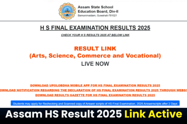 [Link Active] sebaonline.org and resultsassam.nic.in End result 2025: Assam HS End result by way of Roll Quantity and Identify | Training Information