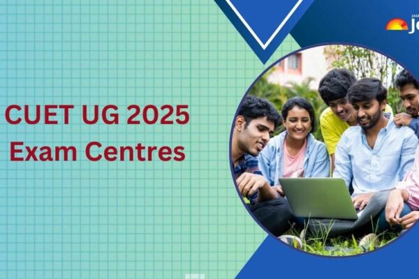 CUET UG 2025 Exam Centers: View the List of Test Cities by State